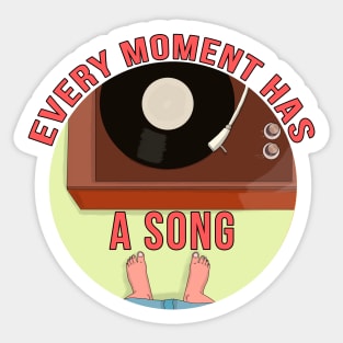 Every Moment Has a Song Sticker